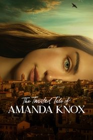 The Twisted Tale of Amanda Knox izle - Dizirella afişi